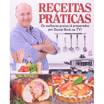 Receitas Práticas. Os Melhores Pratos Já Preparados por Daniel Bork na TV - 1