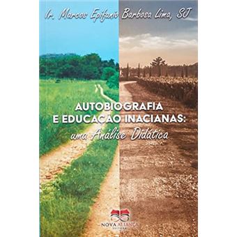 Autobiografia E Educação Inacianas: Uma Análise Didática - 1