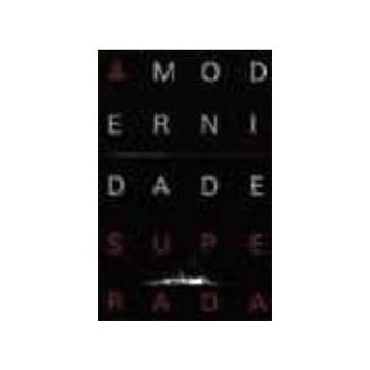 A Modernidade Superada