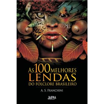 As 100 Melhores Lendas do Folclore Brasileiro - 1
