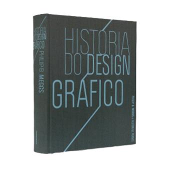 História Do Design Gráfico - Philip B. Meggs, MEGGS, PHILIP - Compra ...