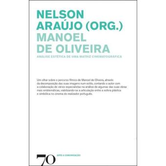 Manoel de Oliveira - Análise Estética de uma Matriz Cinematográfica
