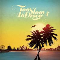 Too Slow To Disco Vol.3 (2LP) (Azul)