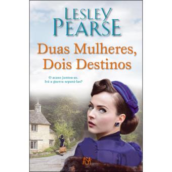 Duas Mulheres Dois Destinos - Lesley Pearse - Compra Livros ou ...