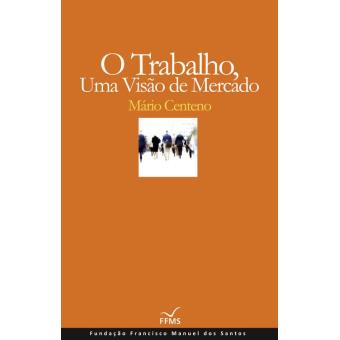 O Trabalho, Uma Visão de Mercado