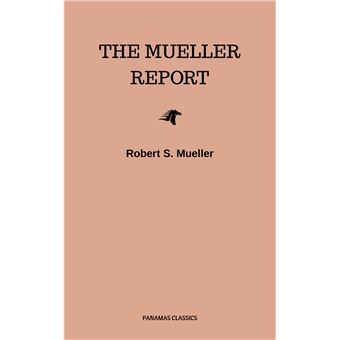 The Mueller Report: Complete Report On The Investigation Into Russian ...