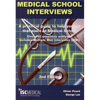 Medical School Interviews: A Practical Guide To Help You Get That Place ...