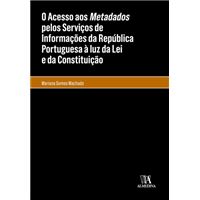 O Acesso aos Metadados pelos Serviços de Informações da República Portuguesa