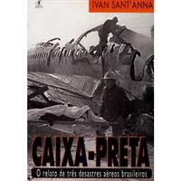 Caixa-Preta - O Relato de Três Desastres Aéreos Brasileiros
