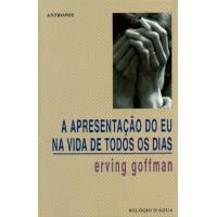 A Apresentação do Eu na Vida de Todos os Dias