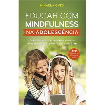 Educar com Mindfulness na Adolescência
