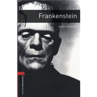 Oxford Bookworms Library - Stage 3: Frankenstein