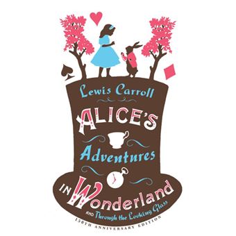 Alice's Adventures in Wonderland and Through the Looking Glass