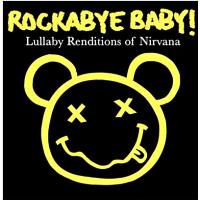 Rockabye Baby!: Lullaby Renditions of Nirvana