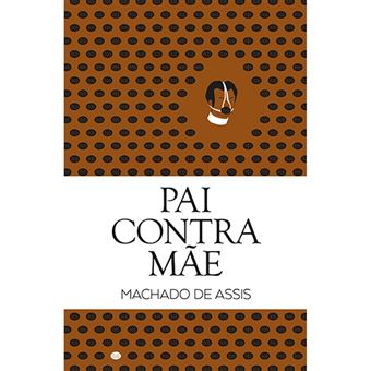 Pai Contra Mãe - Brochado - Machado de Assis - Compra Livros ou ebook ...