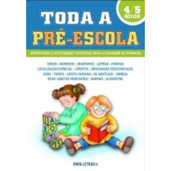 Toda a Pré-Escola - dos 4 aos 5 Anos