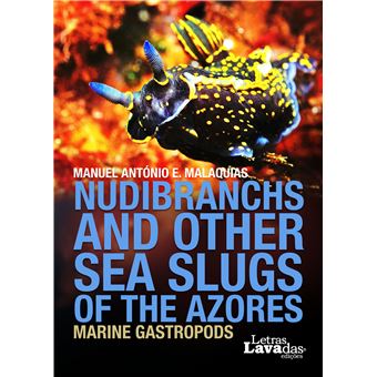 Nudibranchs and Other Sea Slugs of the Azores Marine Gastropods - 1