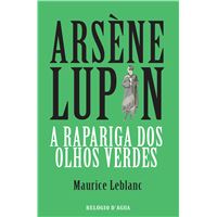Arsène Lupin - A Rapariga dos Olhos Verdes