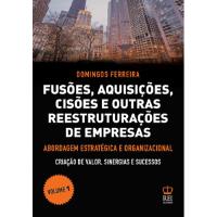 Fusões, Aquisições, Cisões e Outras Reestruturações de Empresas - Livro 1: Abordagem Estratégica e Organizacional
