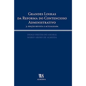 Grandes Linhas da Reforma do Contencioso Administrativo