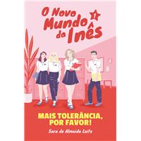 O Novo Mundo da Inês - Mais Tolerância, por Favor!