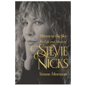 Mirror In the Sky - The Life and Music of Stevie Nicks - 1