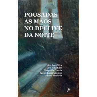 Pousadas as Mãos no Declive da Noite - 1