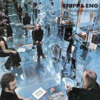 Robert Fripp & Brian Eno: No Pussyfooting (2CD)