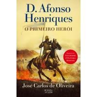 D. Afonso Henriques - O Primeiro Herói