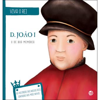 Viva o Rei - D. João I, o de Boa Memória