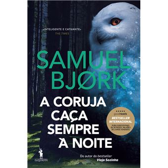 Série Mia Krüger & Holger Munch - Livro 2: A Coruja Caça Sempre à Noite -  Brochado - Samuel Bjørk - Compra Livros ou ebook na