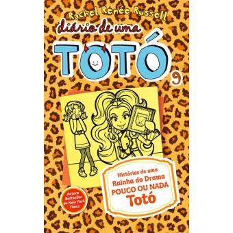 Diário de Uma Totó - Livro 9: Histórias de uma Rainha do Drama Pouco ou Nada Totó