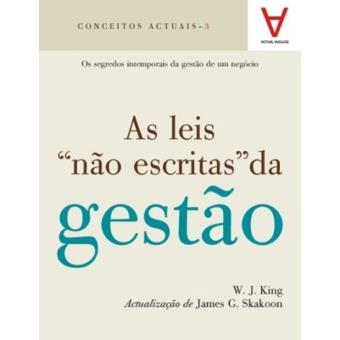 As Leis Nao Escritas Da Gestao W J King Compra Livros Na Fnac Pt
