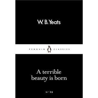 A Terrible Beauty is Born