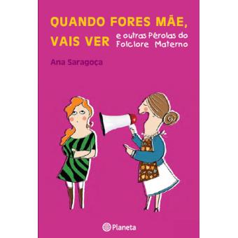 Quando Fores Mãe, Vais Ver