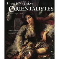L'Univers des Orientalistes