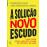A Solução Novo Escudo_0