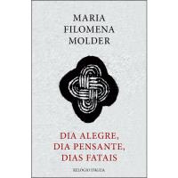 Dia Alegre, Dia Pensante, Dias Fatais