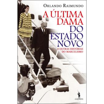 A Última Dama do Estado Novo