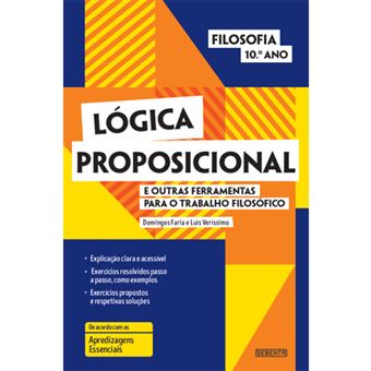 Lógica Proposicional e Outras Ferramentas Para o Trabalho Filosófico 10º Ano