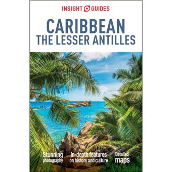Insight Travel Guide - Caribbean: The Lesser Antilles