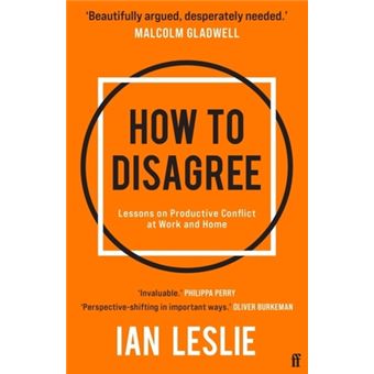 How to Disagree : Lessons on Productive Conflict at Work and Home - 1