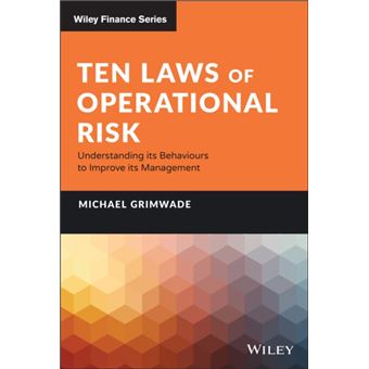 Rob Wainwright Operational Risk Ten Laws of Operational Risk Understanding Its Behaviours to Improve ...