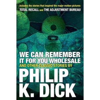 We can Remember it for you Wholesale and Other Stories