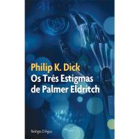 Os Três Estigmas de Palmer Eldritch