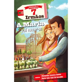 7 Irmãos - Livro 18: A Maria Vai Casar-se