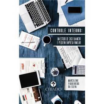 Controlo Interno: Um Estudo de Caso em Micro e Pequena Empresa Familiar