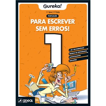 Eureka! Português Para Escrever Sem Erros! - 1º Ano 1º Ciclo