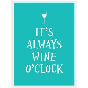It's Always Wine O'Clock - 1