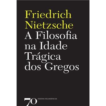 A Filosofia na Idade Trágica dos Gregos